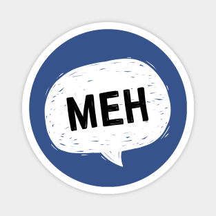 Meh: speech bubble Magnet